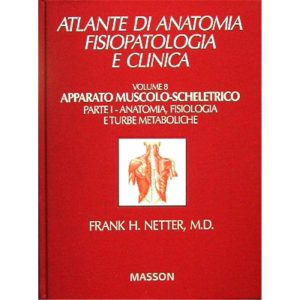 Volume 8 - Apparato muscolo-scheletrico - PARTE I: ANATOMIA, FISIOLOGIA E TURBE METABOLICHE